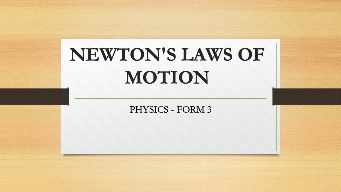 NEWTON’S LAWS OF MOTION